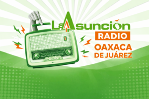 La Asuncion Radio Oaxaca de Juarez portada